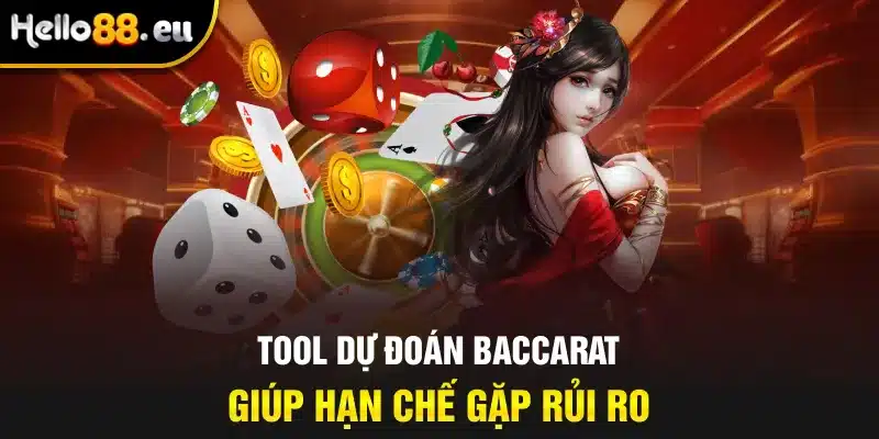 Tool dự đoán Baccarat giúp hạn chế gặp rủi ro