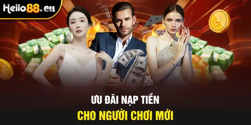 Khuyến mãi nạp tiền dành cho thành viên mới Khuyến mãi nạp tiền dành cho thành viên mới