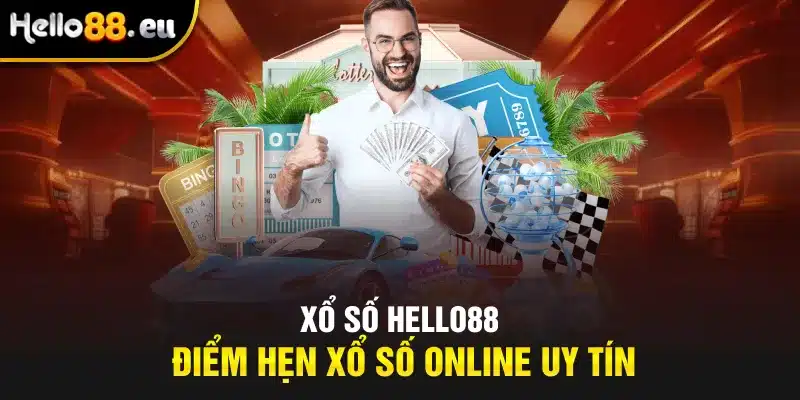 Ưu điểm tạo nên thành công cho xổ số Hello88