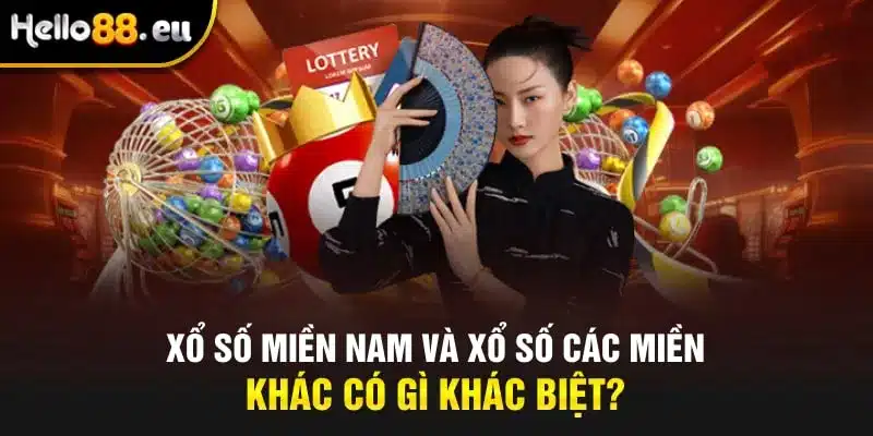 XSMN và xổ số các miền khác có gì khác biệt? XSMN và xổ số các miền khác có gì khác biệt?