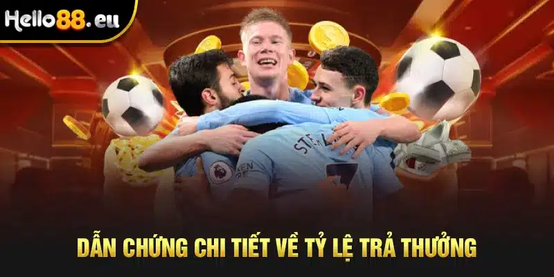 Dẫn chứng chi tiết về tỷ lệ trả thưởng