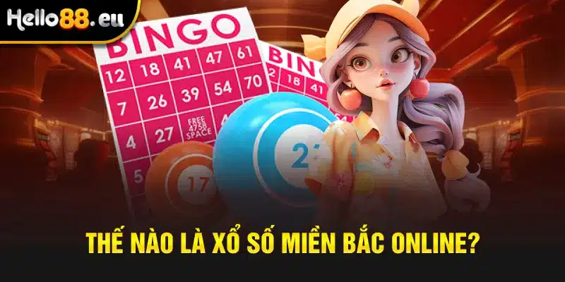 Thế nào là xổ số miền Bắc online? Thế nào là xổ số miền Bắc online?