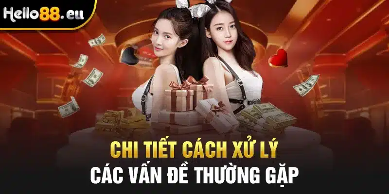 Các vấn đề thường gặp và cách xử lý Các vấn đề thường gặp và cách xử lý