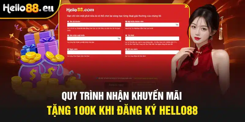 Quy trình nhận khuyến mãi tặng 100k khi đăng ký Hello88 Quy trình nhận khuyến mãi tặng 100k khi đăng ký Hello88