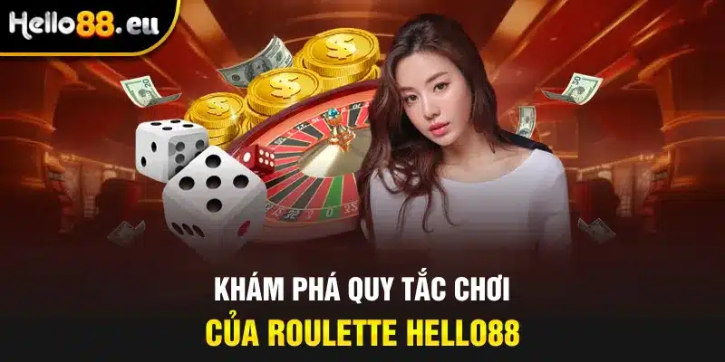 Khám phá quy tắc chơi của Roulette Hello88 Khám phá quy tắc chơi của Roulette Hello88